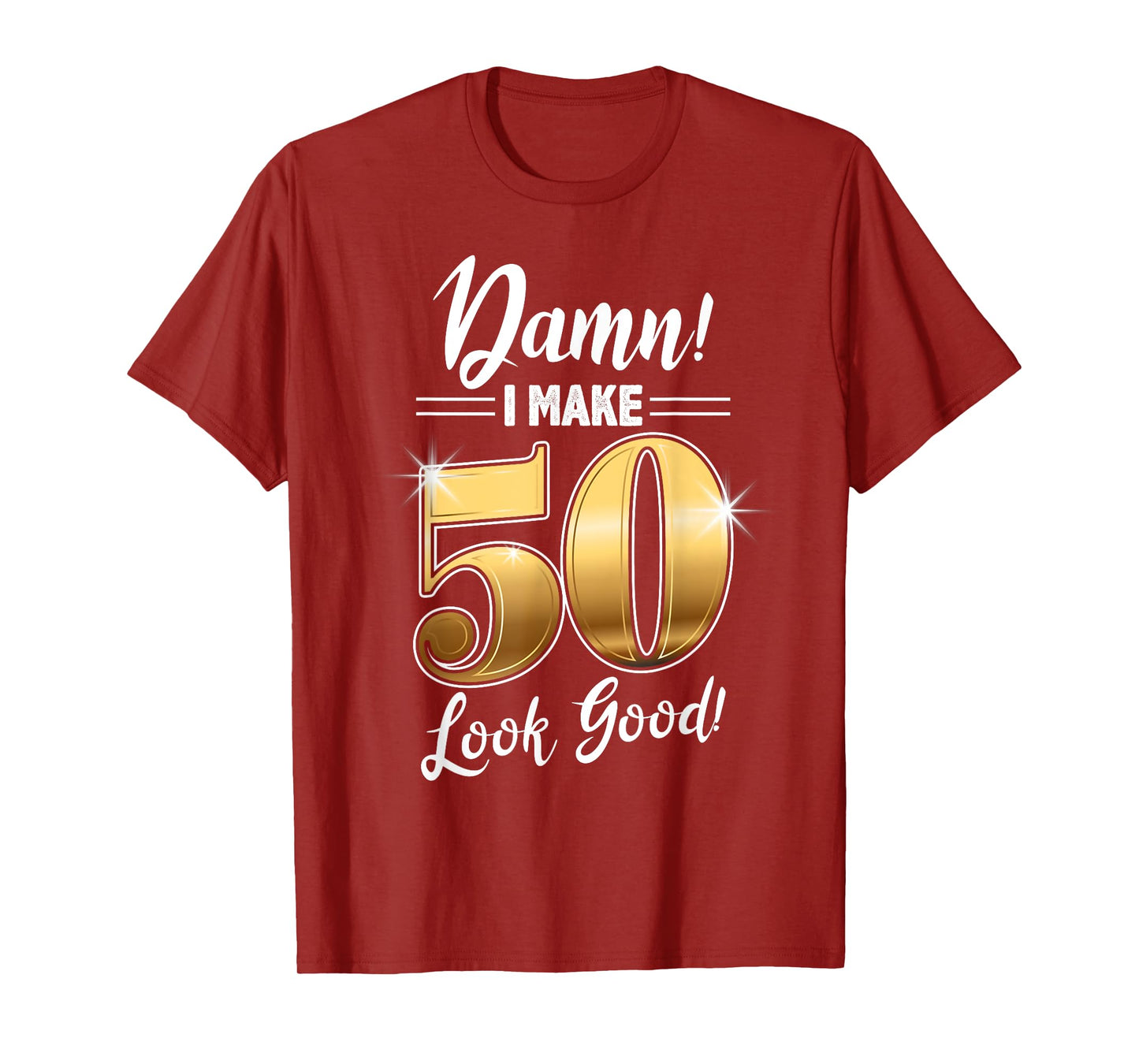 Damn I Make 50 Look Good design, 50th Birthday, Born in 1968 T-Shirt