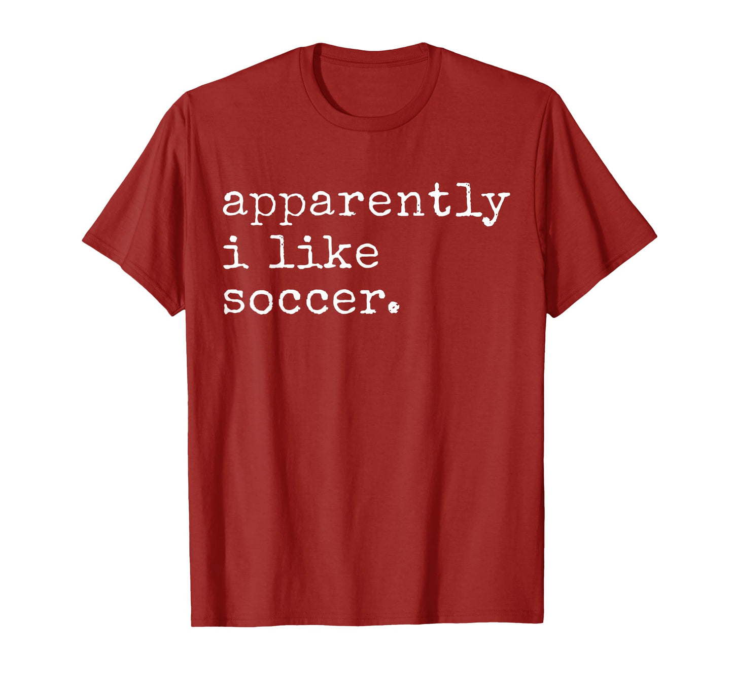 Apparently I Like Soccer Funny Soccer Game Day T-Shirt