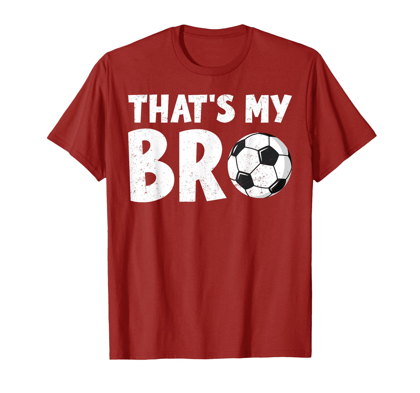 That's My Bro Soccer Ball Sibling Pride Family Enthusiasts U T-Shirt