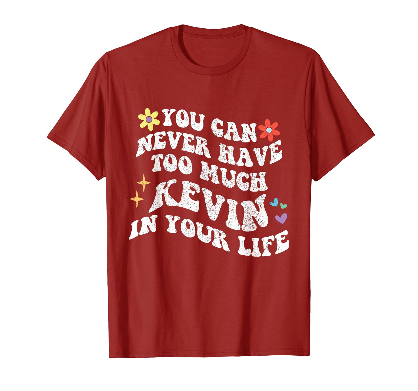 Retro Groovy You Can Never Have Too Much KEVIN In Your Life T-Shirt