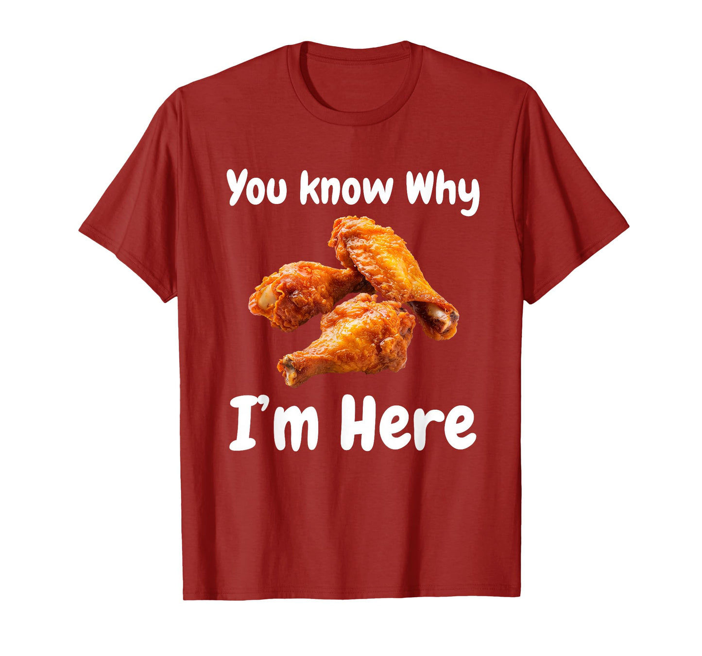 Hot Wing Chicken You Know Why I'm Here Tailgating Cookout T-Shirt