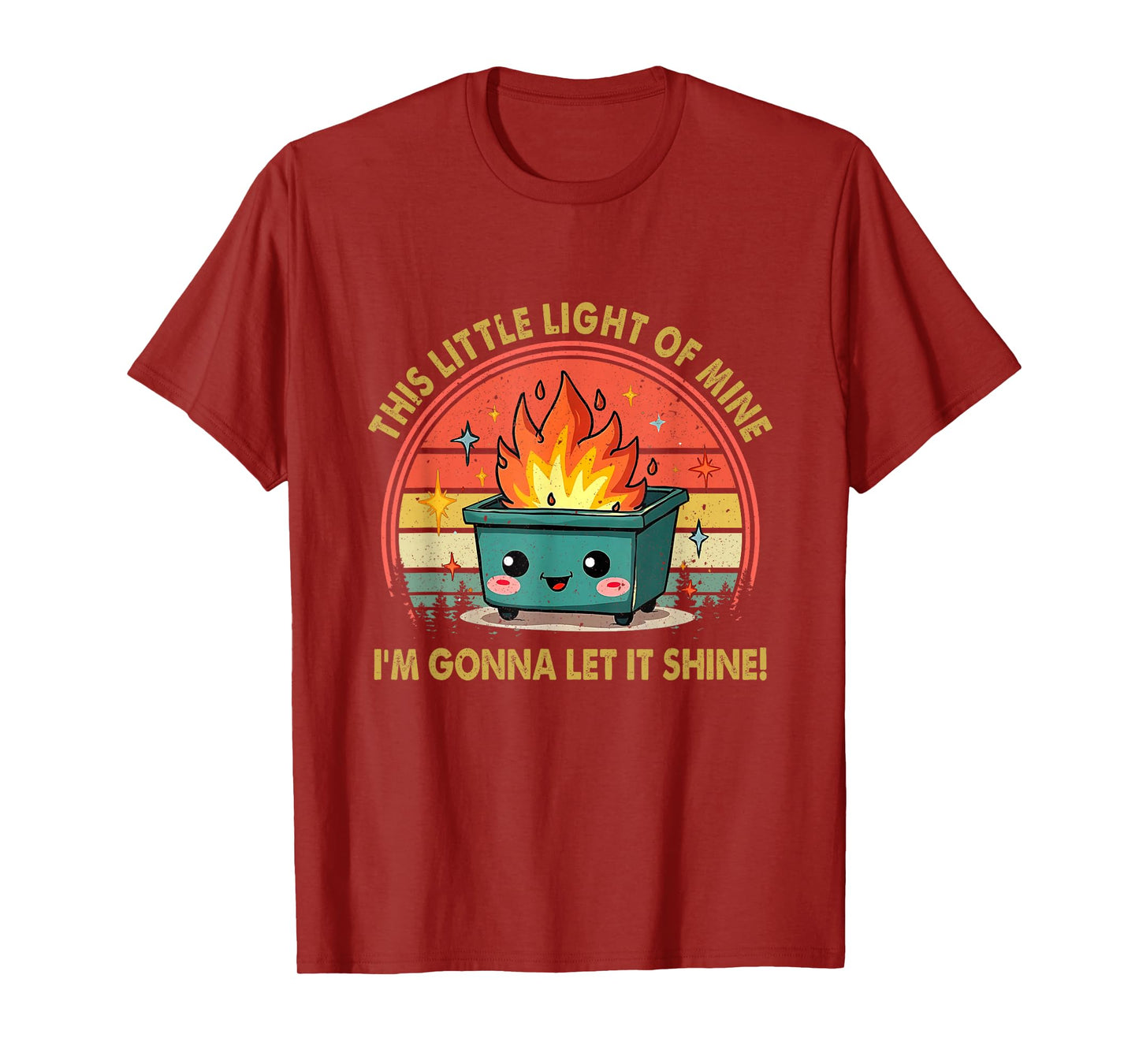 Fun Groovy This Little Light-Of Mine Emotional Dumpster Fire T-Shirt