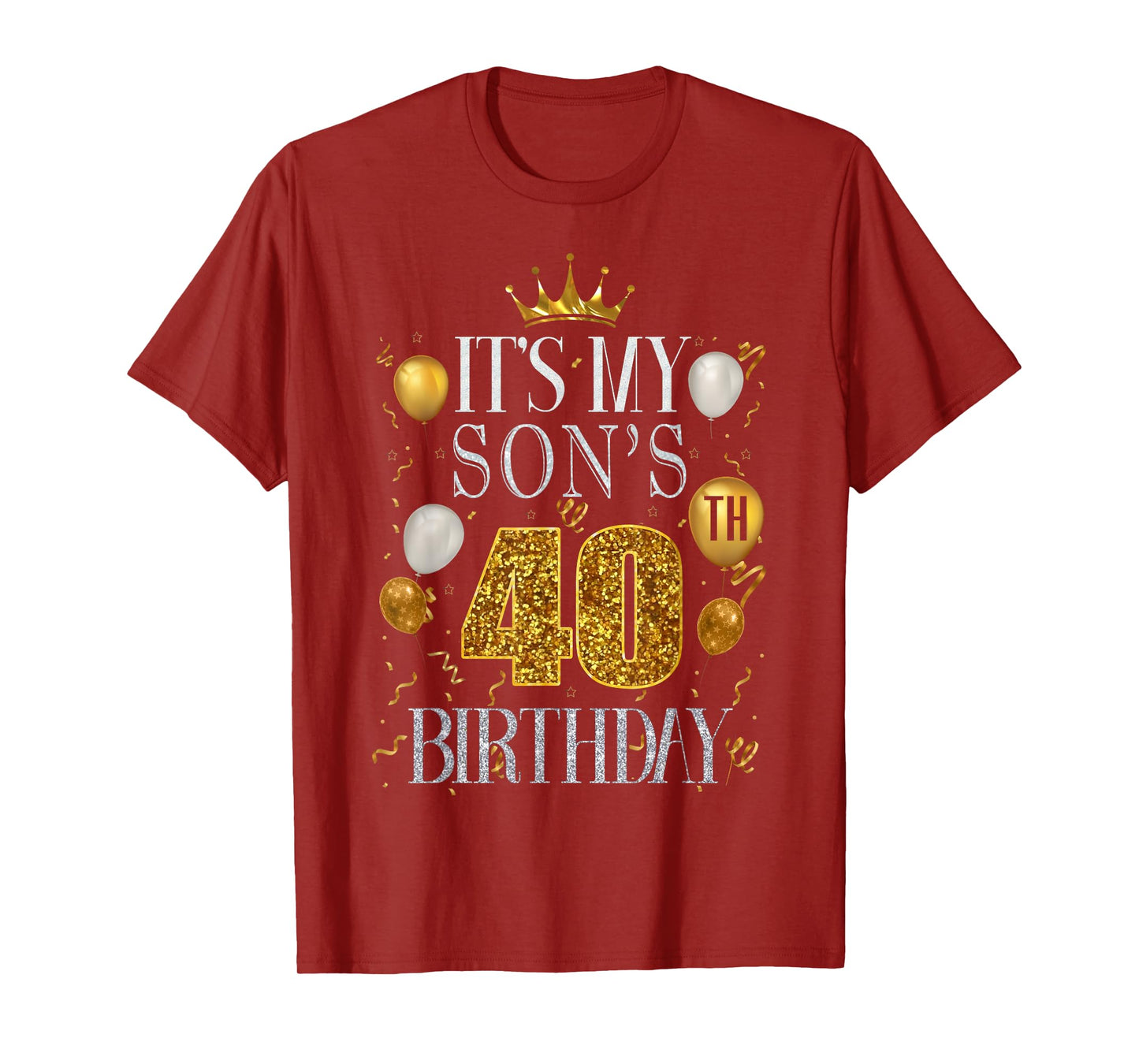 It's My Son's 40th Birthday Happy Birthday 40 Years Old T-Shirt