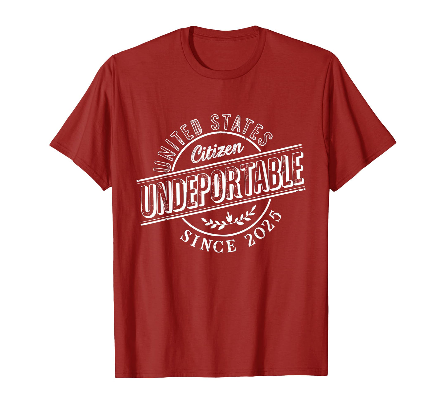 Undeportable 2025 T-Shirt New US Citizen Citizenship Gift T-Shirt