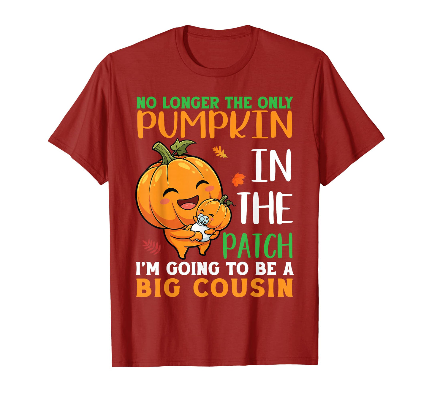 No Longer Pumpkin in The Patch I’m Going to Be A Big Cousin T-Shirt