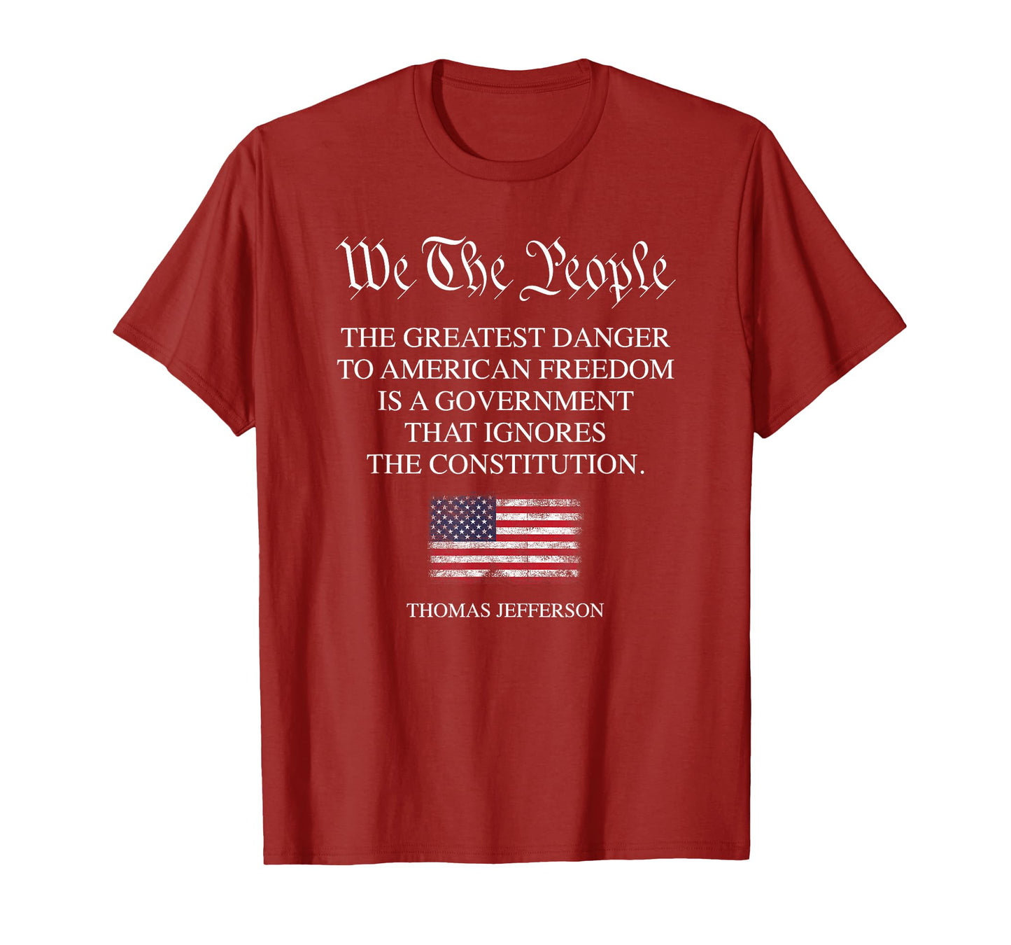 The Greatest Danger to Freedom Quote Thomas Jefferson USA T-Shirt