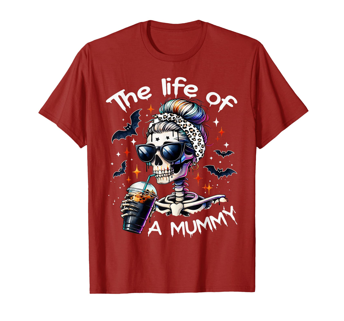 Life of A Mummy Funny Skeleton Coffee Mom Spooky Halloween T-Shirt