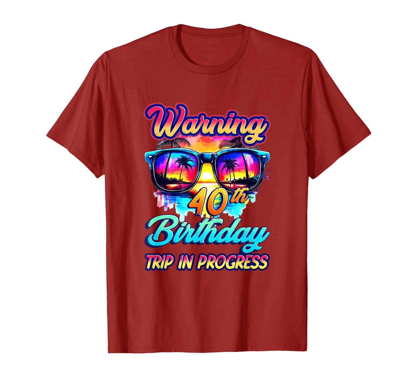 Funny 40 Years Old Warning 40Th Birthday Trip In Progress T-Shirt