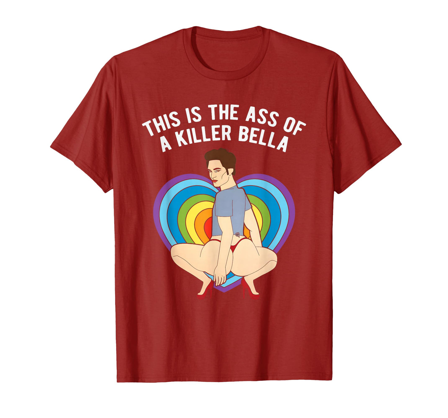 LGBT This Is The Ass of A Killer Bella Funny Gay Pride T-Shirt