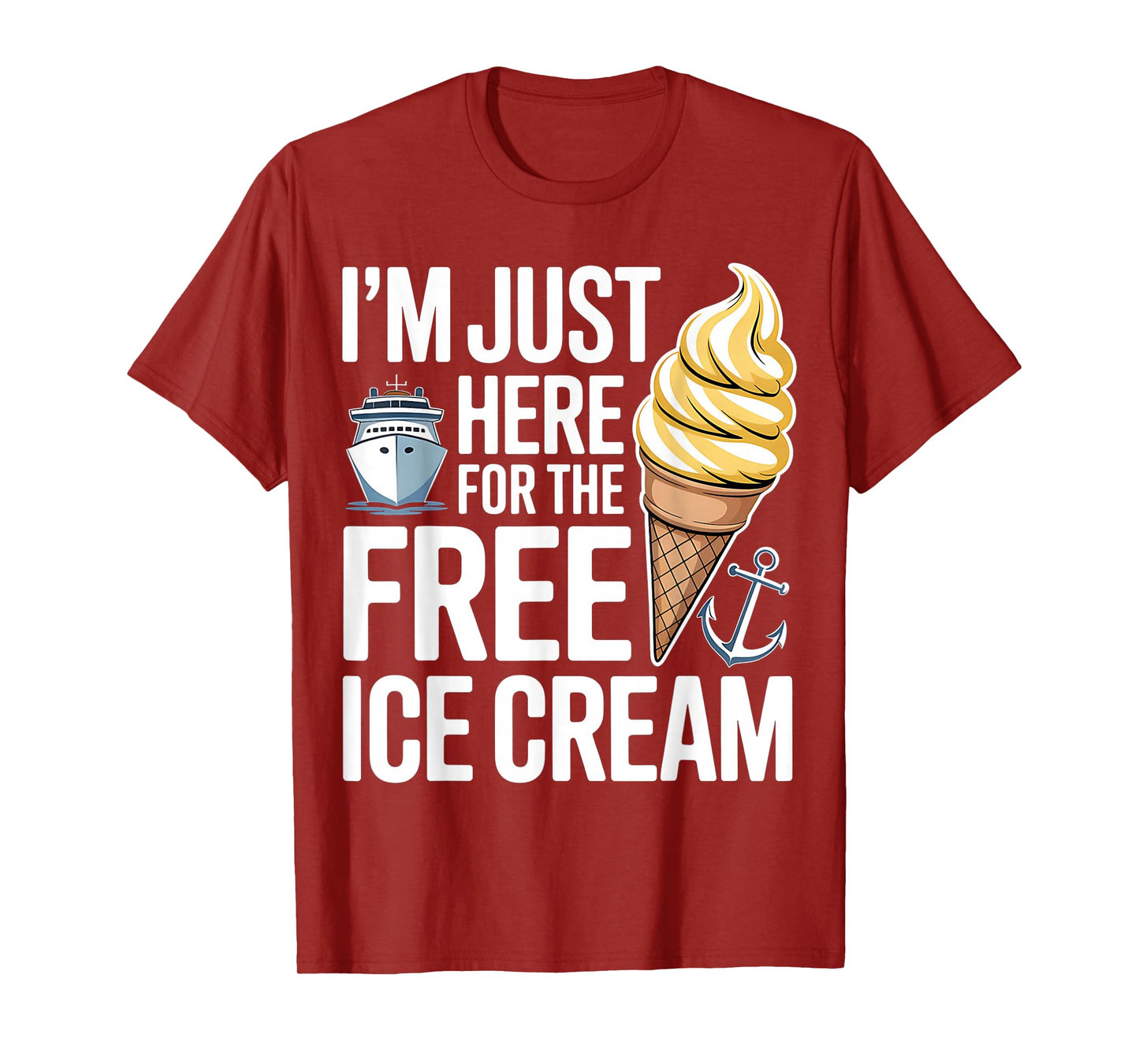 I'm Just Here For The Free Ice Cream Funny Cruise 2025 T-Shirt