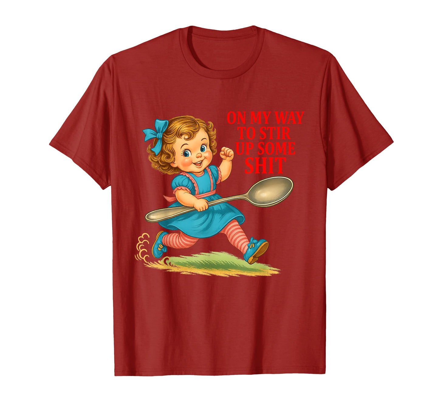 On My Way To Stir Up Funny Adult Humor Sarcasm Saying Quote T-Shirt