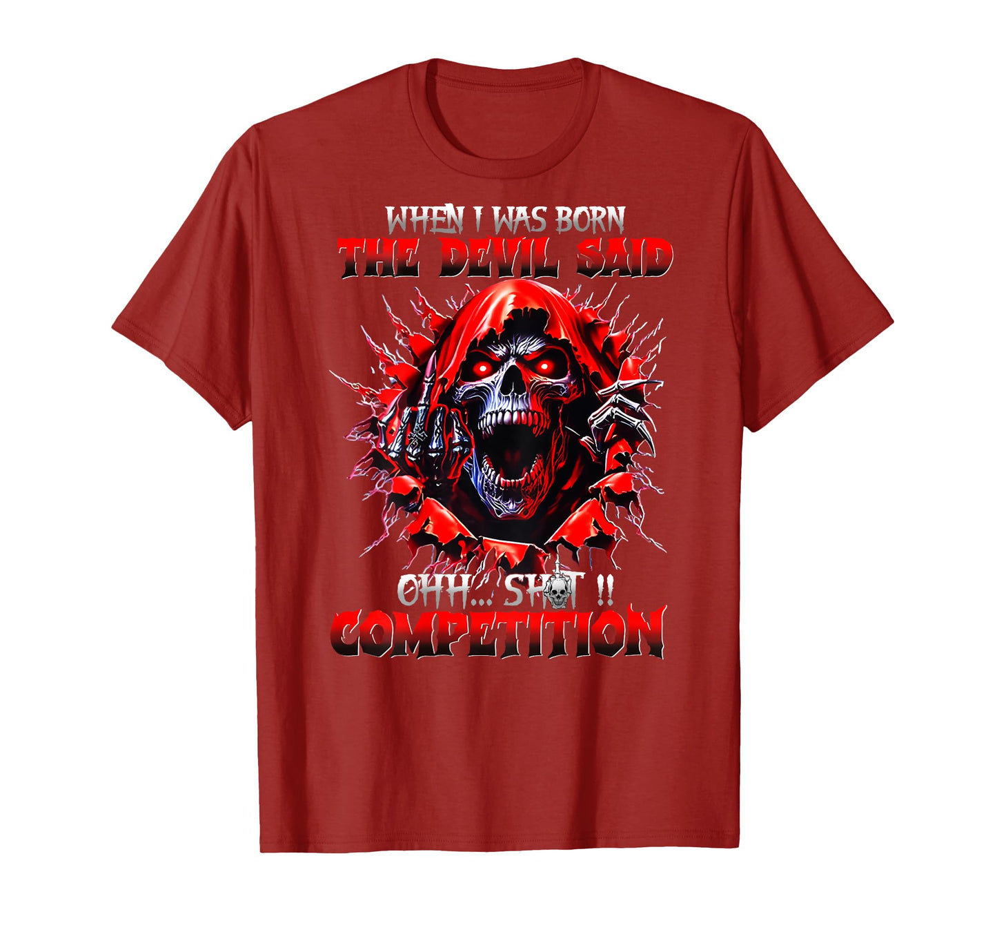 (BACK) When I Was Born The Devil Said Ohh Sht Competition T-Shirt