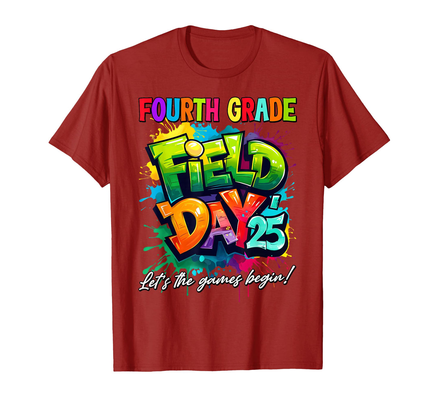 Let The Games Begin Fourth Grade Field Day 2025 Teacher Kid T-Shirt