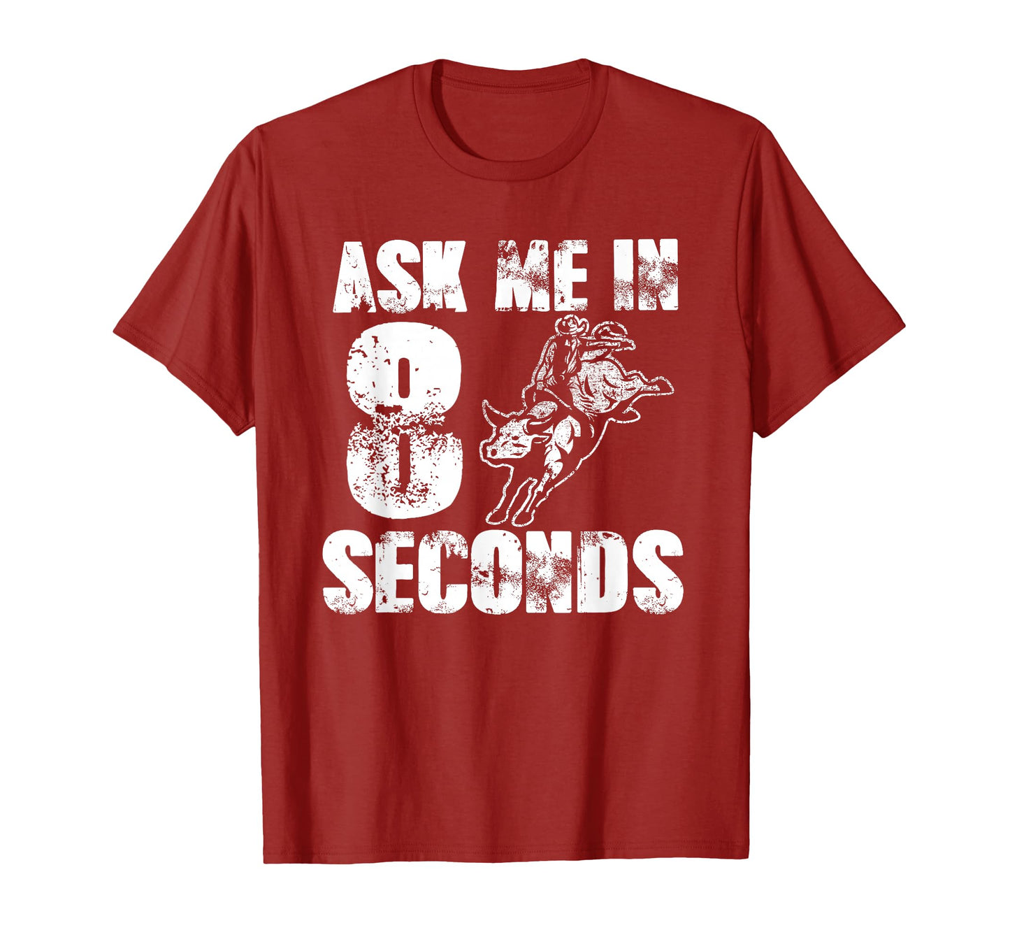 Ask Me In Eight Seconds For Cowboys Funny Rodeo T-Shirt
