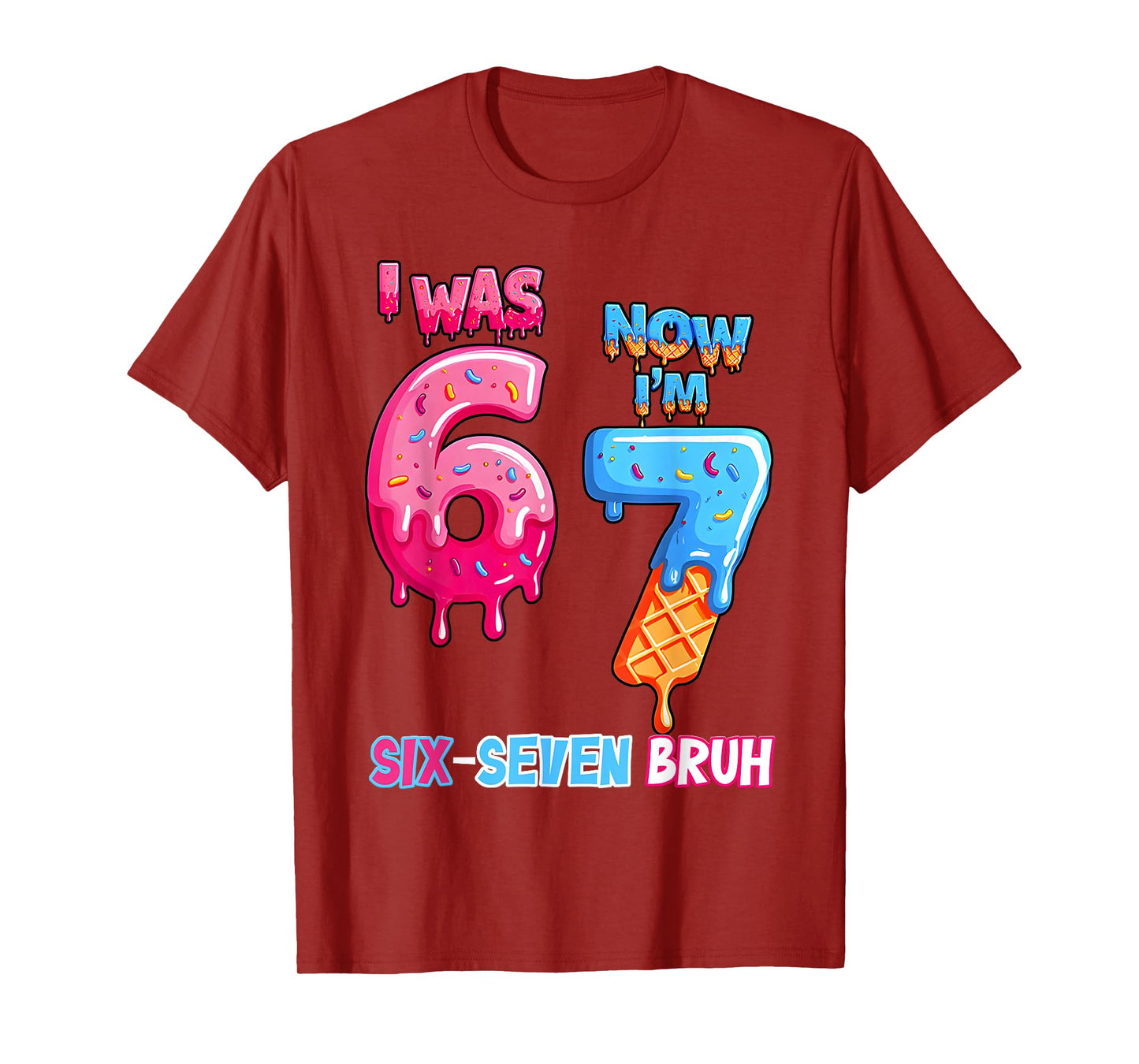 7Th Birthday I was 6 Now Im 7 Ice Cream Drip Six Seven Bruh T-Shirt