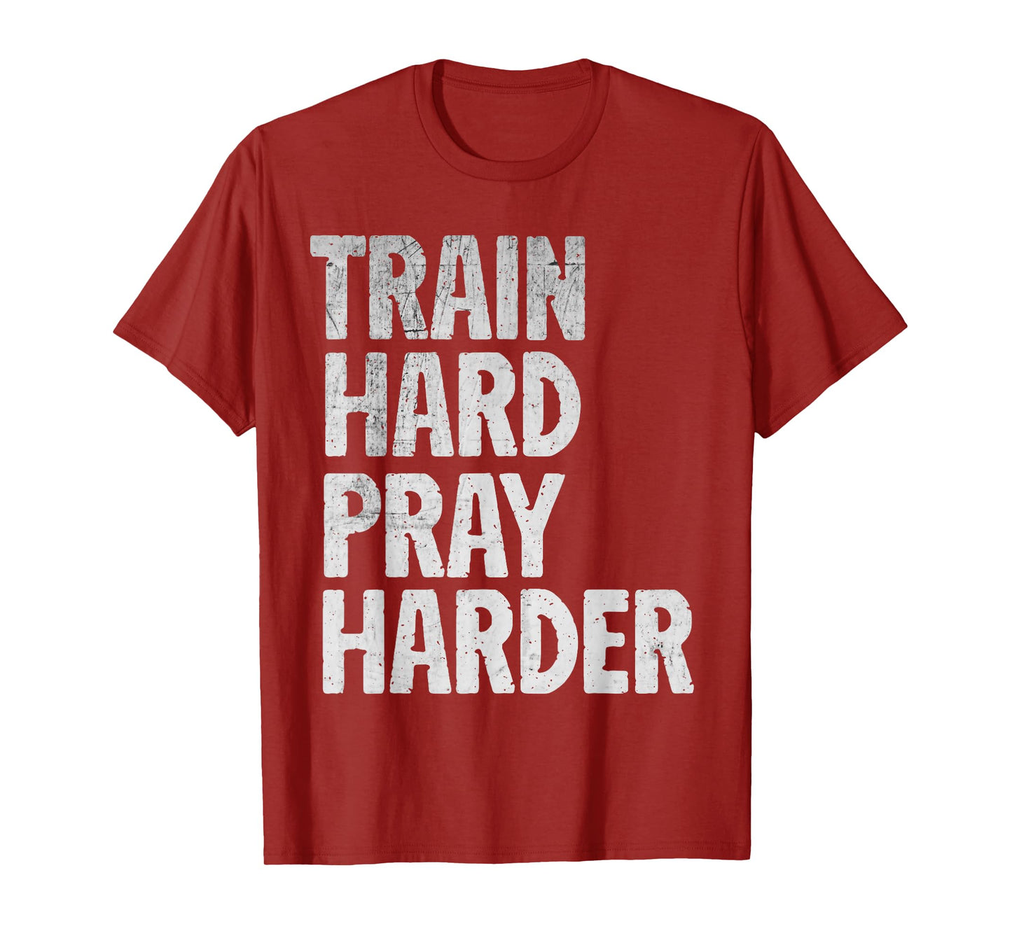Train Hard Pray Harder Christian Weightlifting Lifting Gym T-Shirt