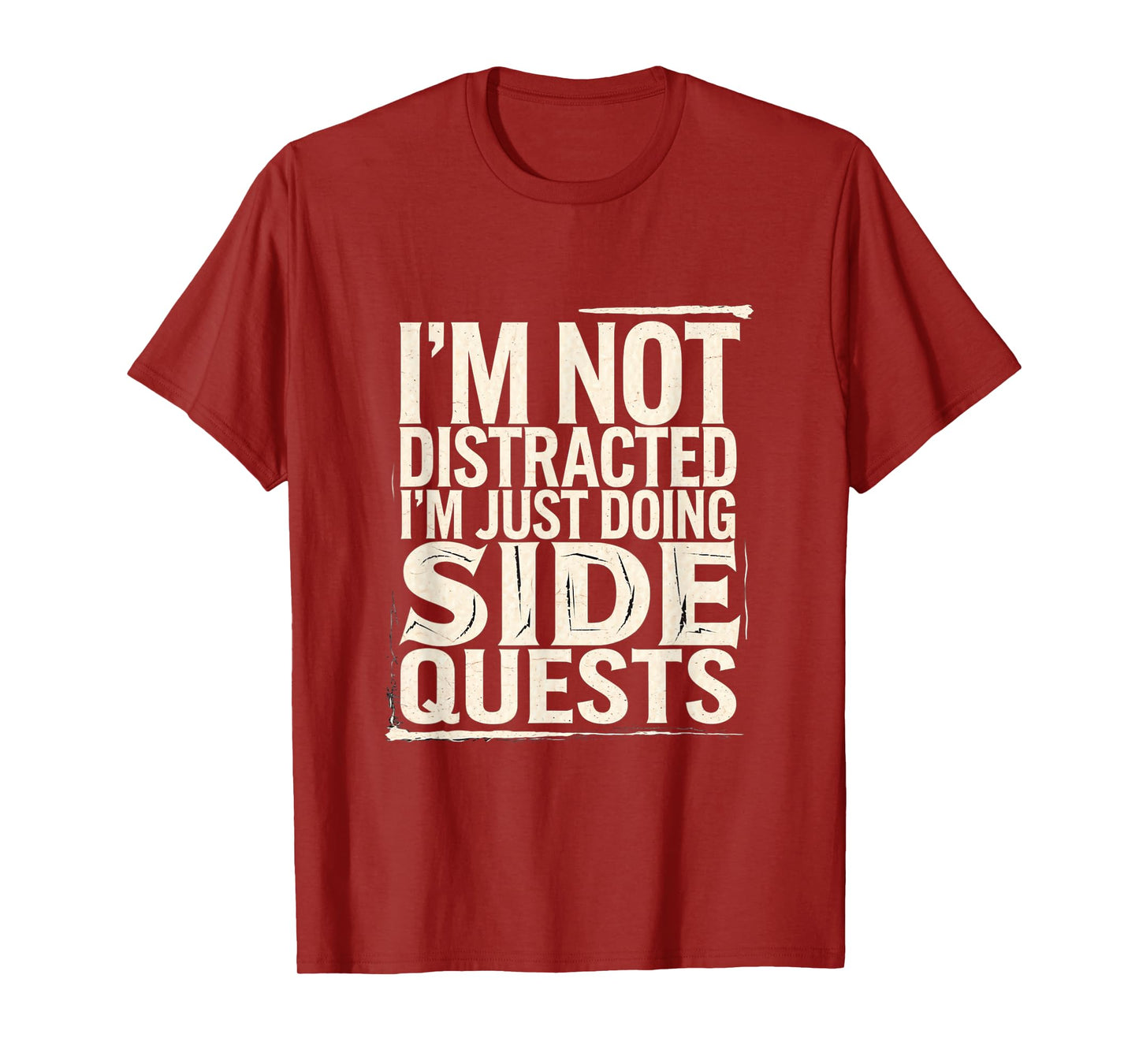 I'm Not Distracted I'm Just Doing Side Quests --- T-Shirt