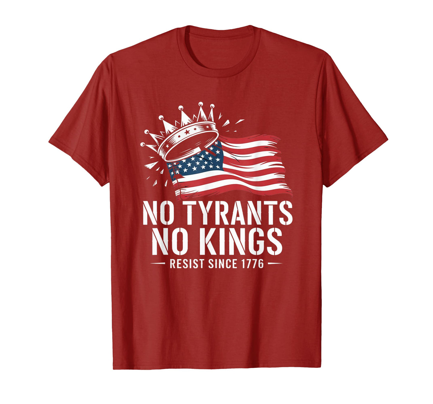 No Tyrants No Kings in America Political Protest Since 1776 T-Shirt