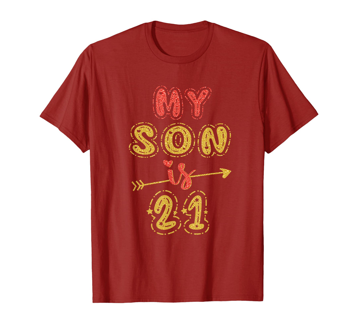 My Son Is 21 Years Old 21st Birthday Idea For Him T-Shirt