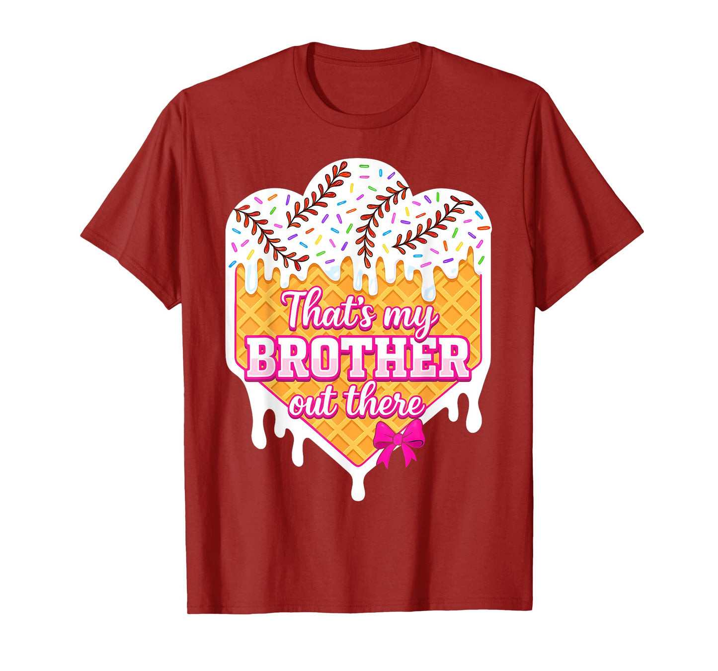 Baseball Sister Ice Cream Drip Thats My Brother Out There T-Shirt