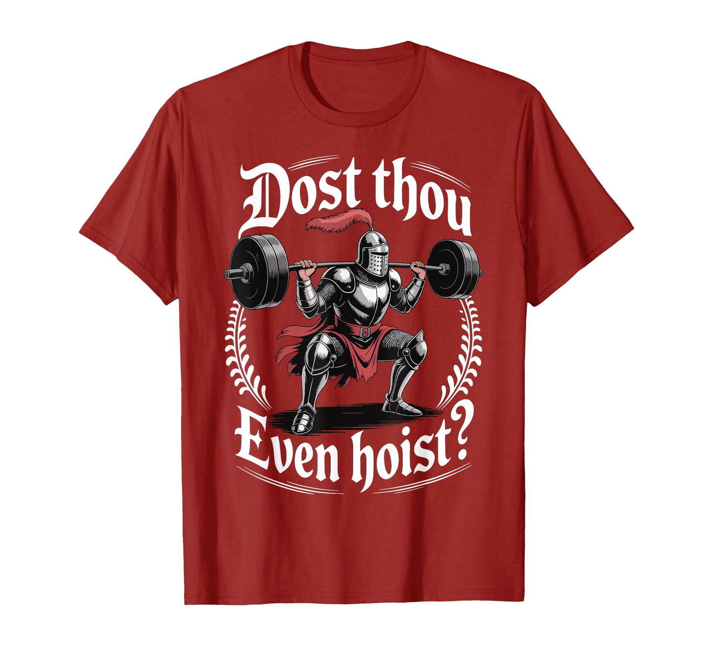 Dost Thou Even Hoist? T-Shirt