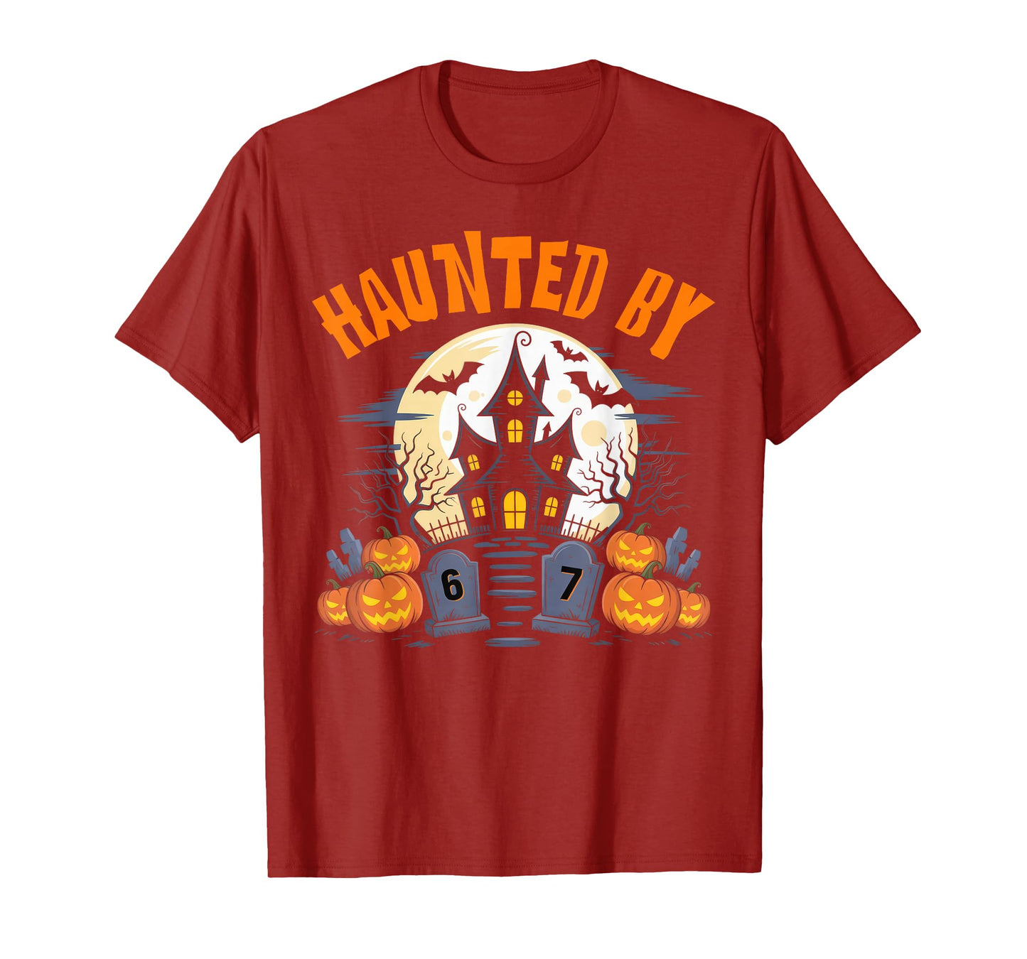 67 Funny Six Seven Gen Alpha Z Halloween 67 Haunted by 67 T-Shirt