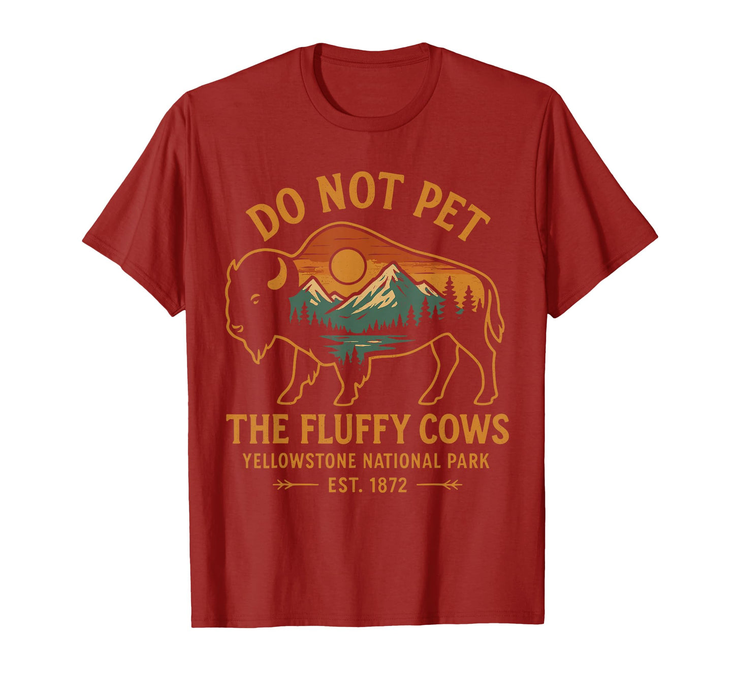 Do Not Pet The Fluffy Cows Buffalo Yellowstone National T-Shirt