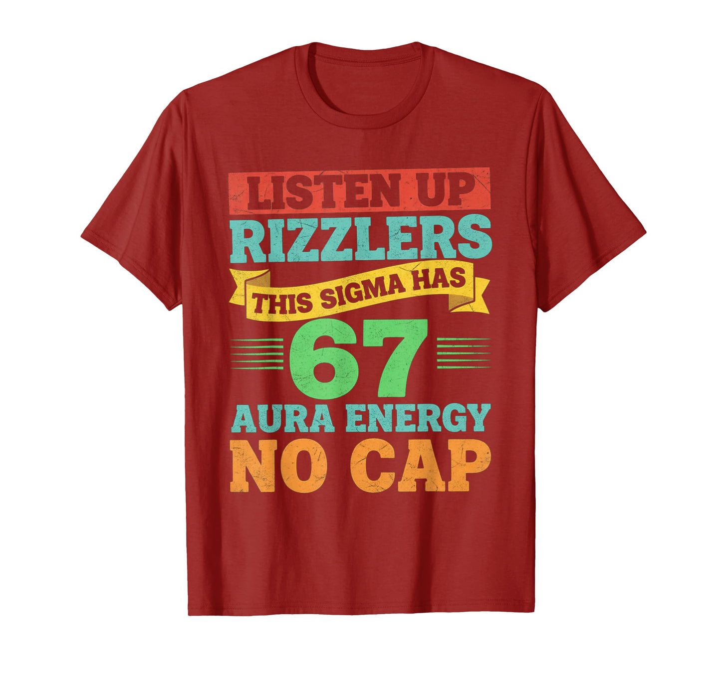 Listen Up Rizzlers This Sigma Has 67 Aura Energy Six Seven T-Shirt