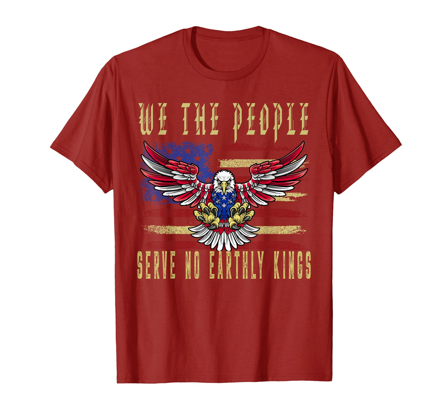 No Kings in America We The People Serve no Earthly Kings T-Shirt