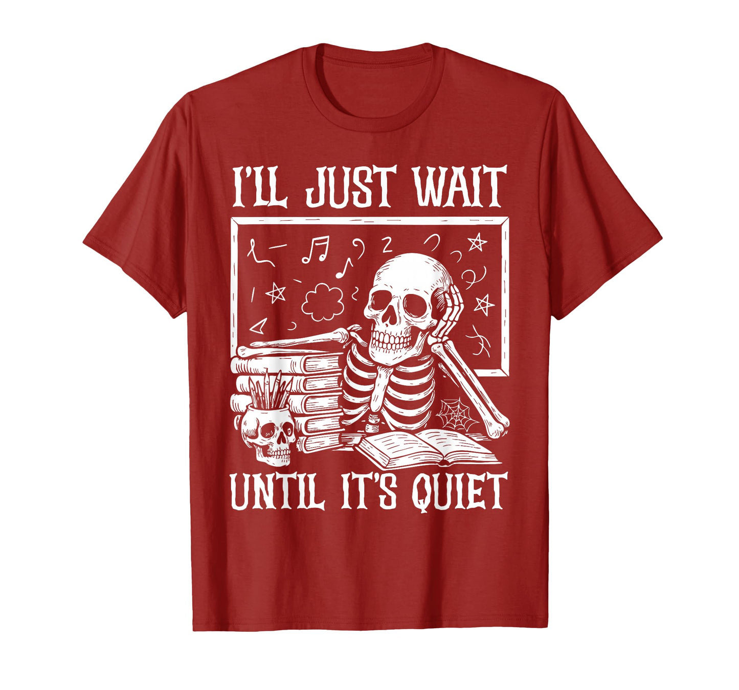 Teacher Halloween Shirt I'll Just Wait Until It's Quiet T-Shirt