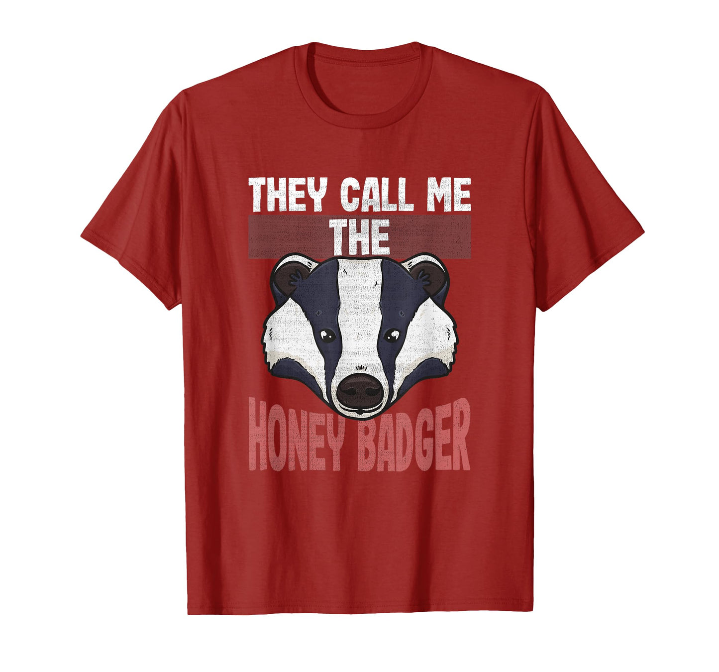 Funny Honey Badger Lovers | They Call Me the Honey Badger T-Shirt