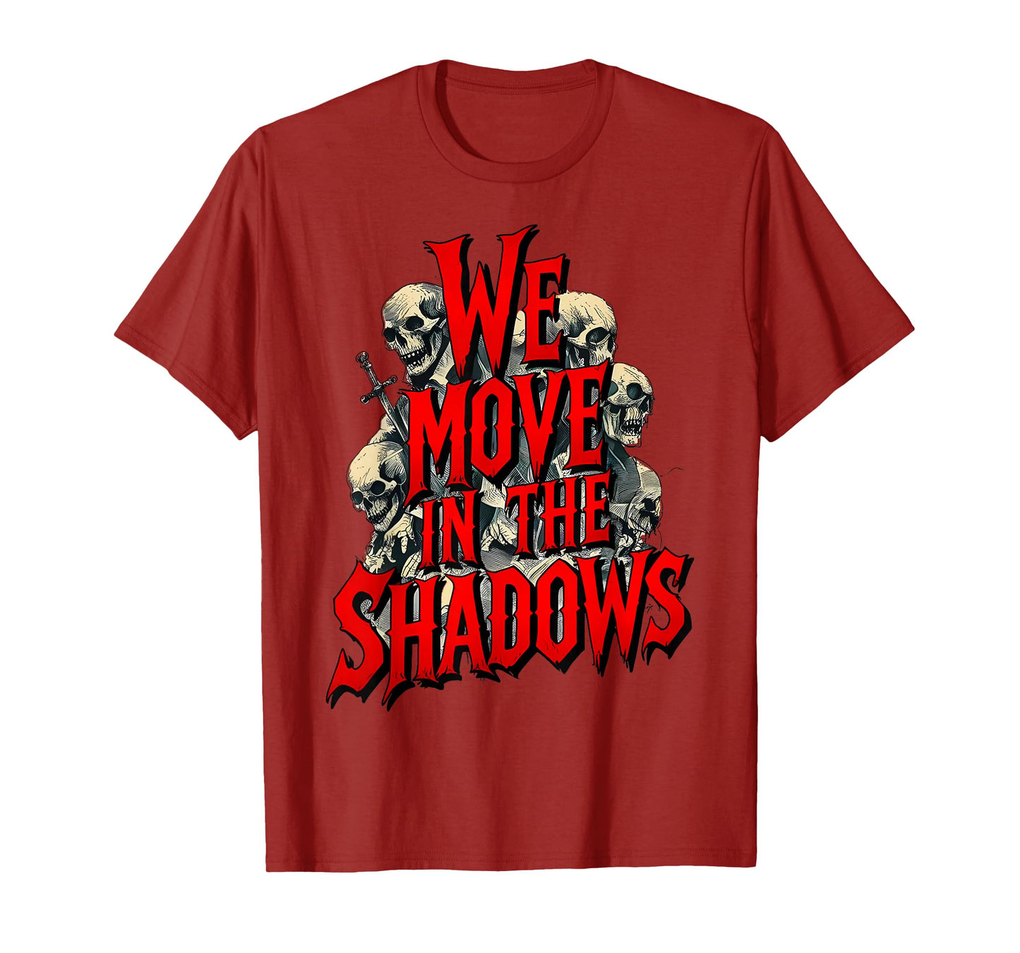 We Move in The Shadows Dark Quote Men Women T-Shirt