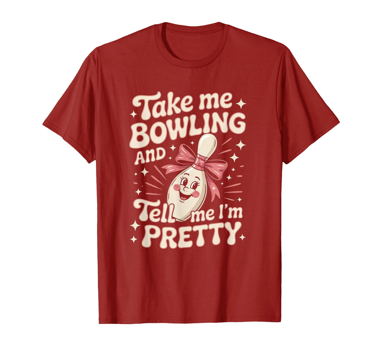 Bowling Fun Tell Me I'm Pretty Cute Ladies Tee T-Shirt