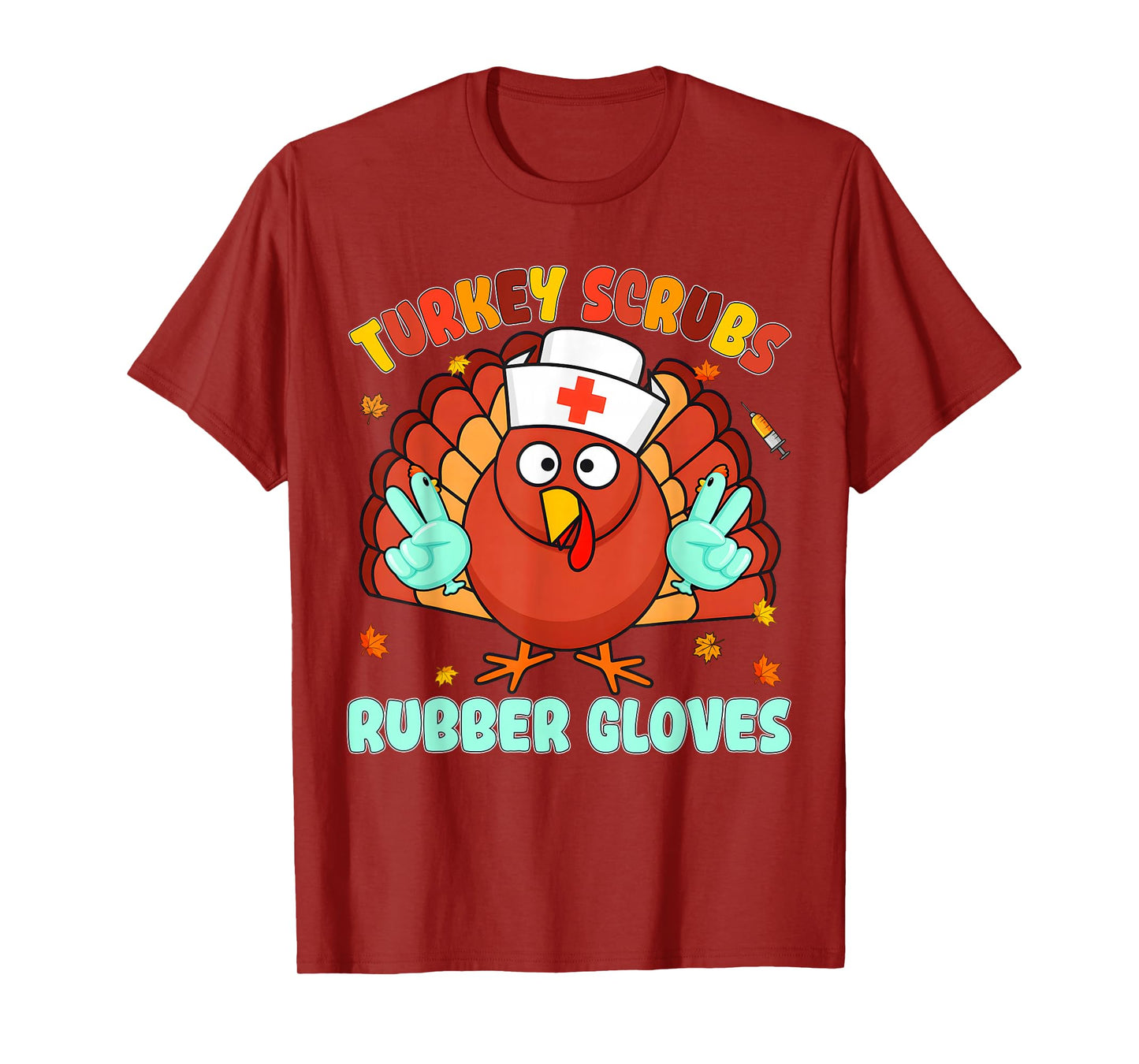 Turkey Scrubs Rubber Gloves Nurse Fall Thanksgiving Nursing T-Shirt