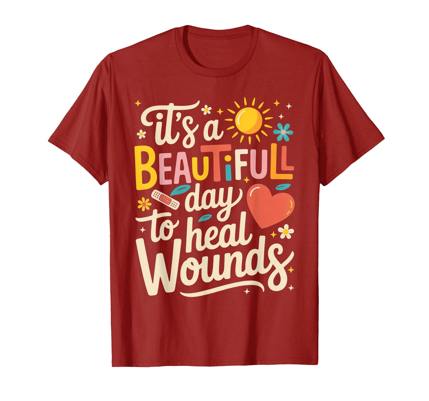 Its A Beautiful Day To Heal Wounds Retro Wound Care Nurse Os T-Shirt