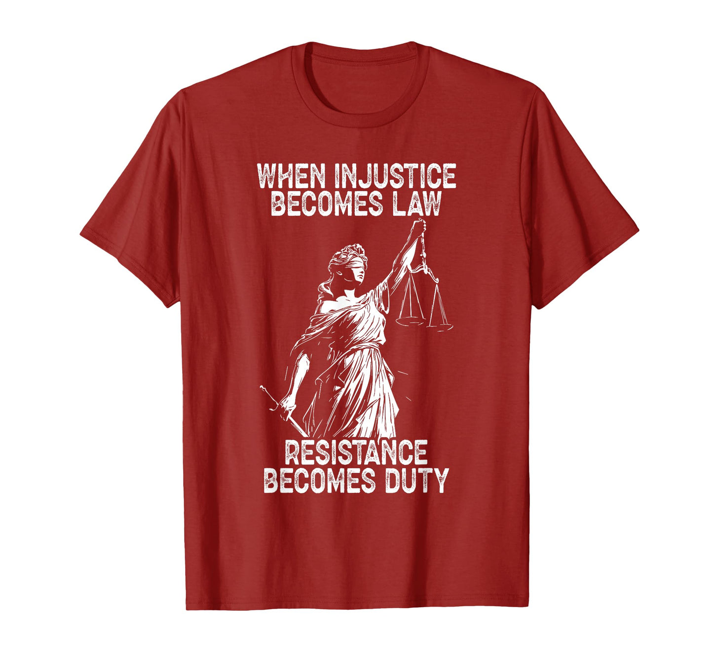 When Injustice Becomes Law Resistance Becomes Duty Liberty T-Shirt