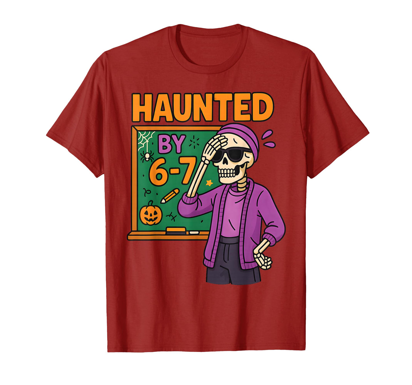 Haunted by 6-7 Funny Teacher 67 Halloween Skeleton Six Seven T-Shirt