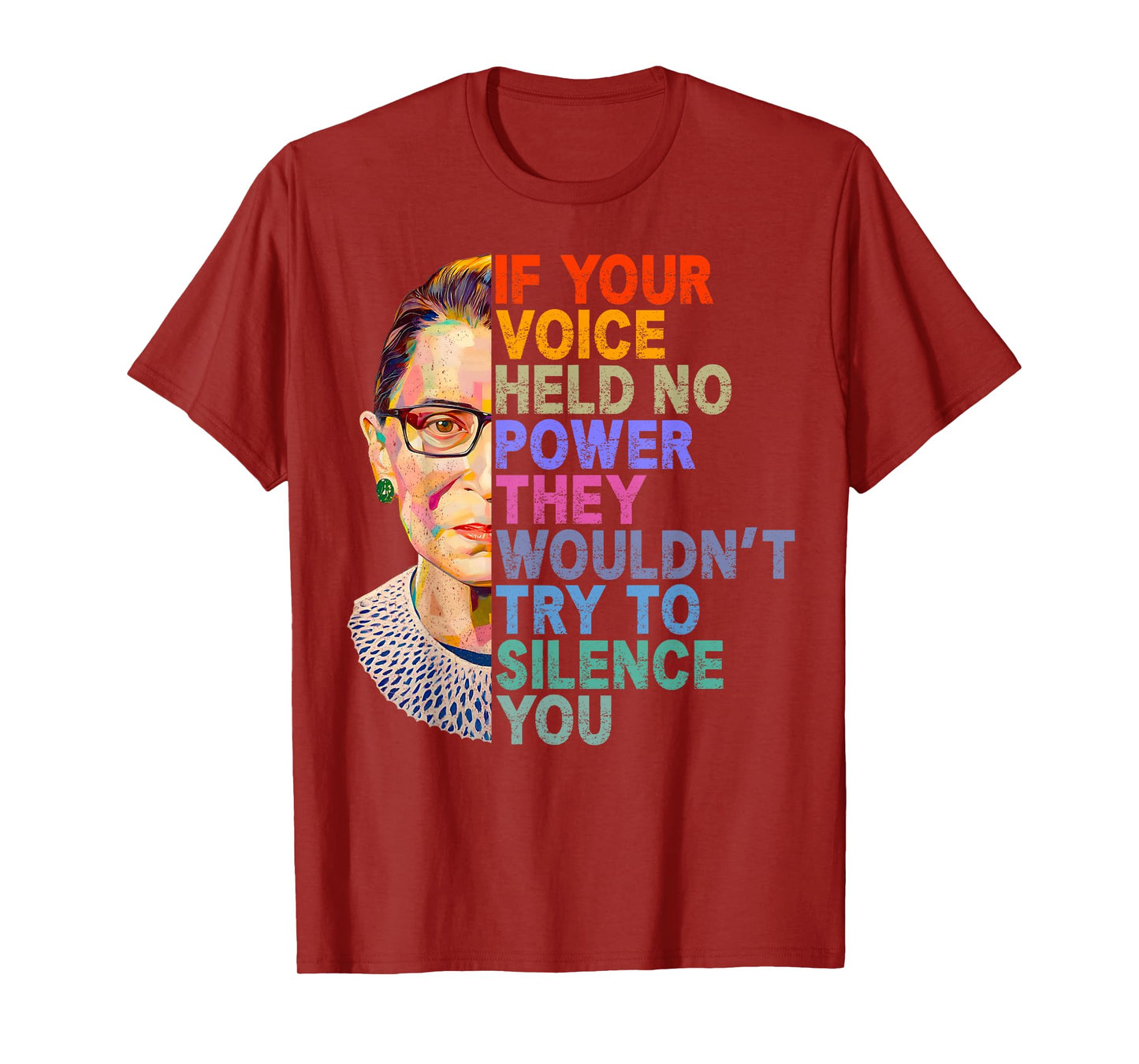 If Your Voice Held No Power They Wouldn't Try Silence RBG T-Shirt