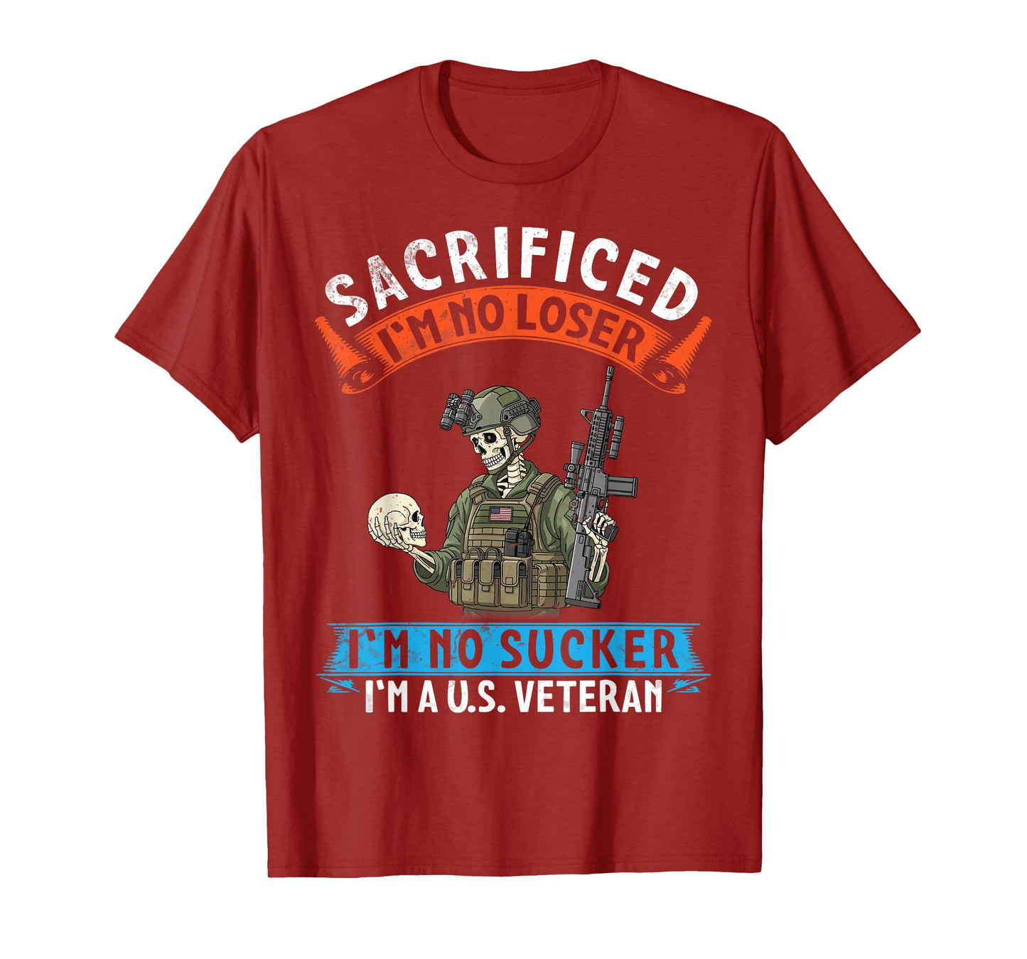 Sacrificed I’m No Loser I’m No Sucker I’m American Veteran T-Shirt