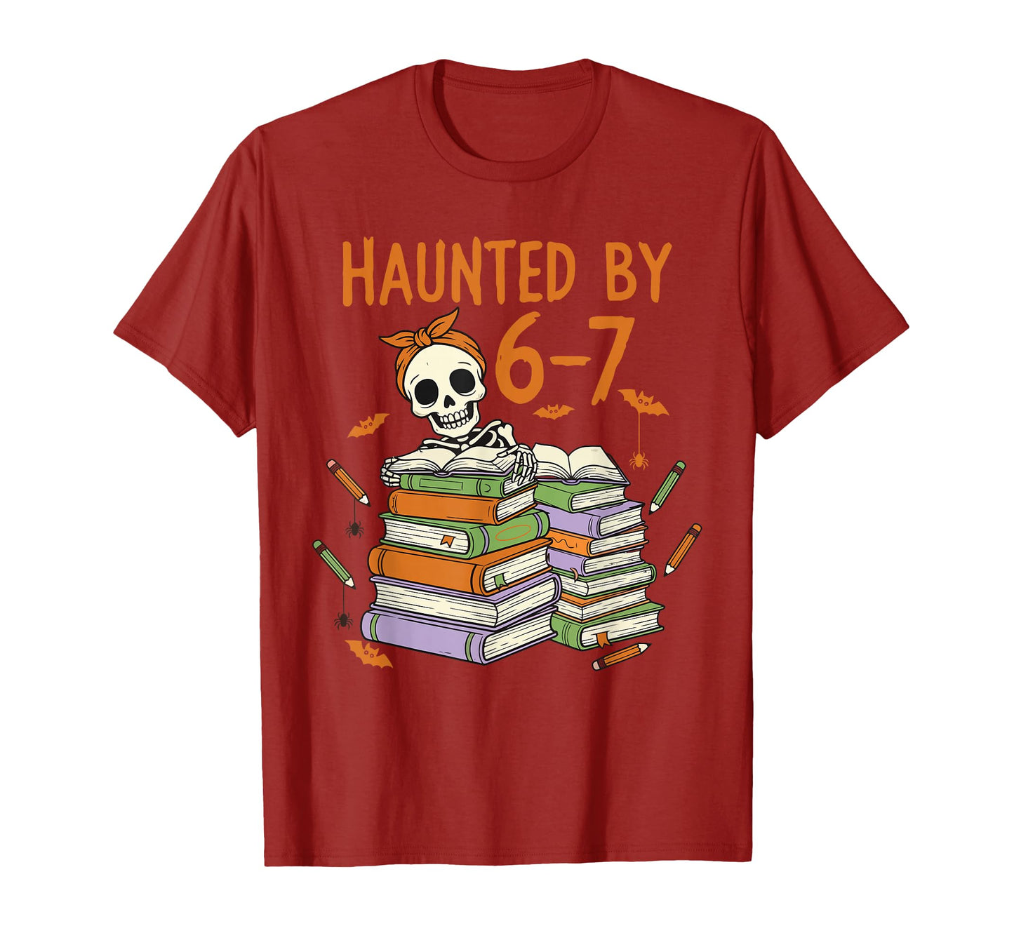 Haunted by 6-7 Funny Teacher Halloween Skeleton T-Shirt
