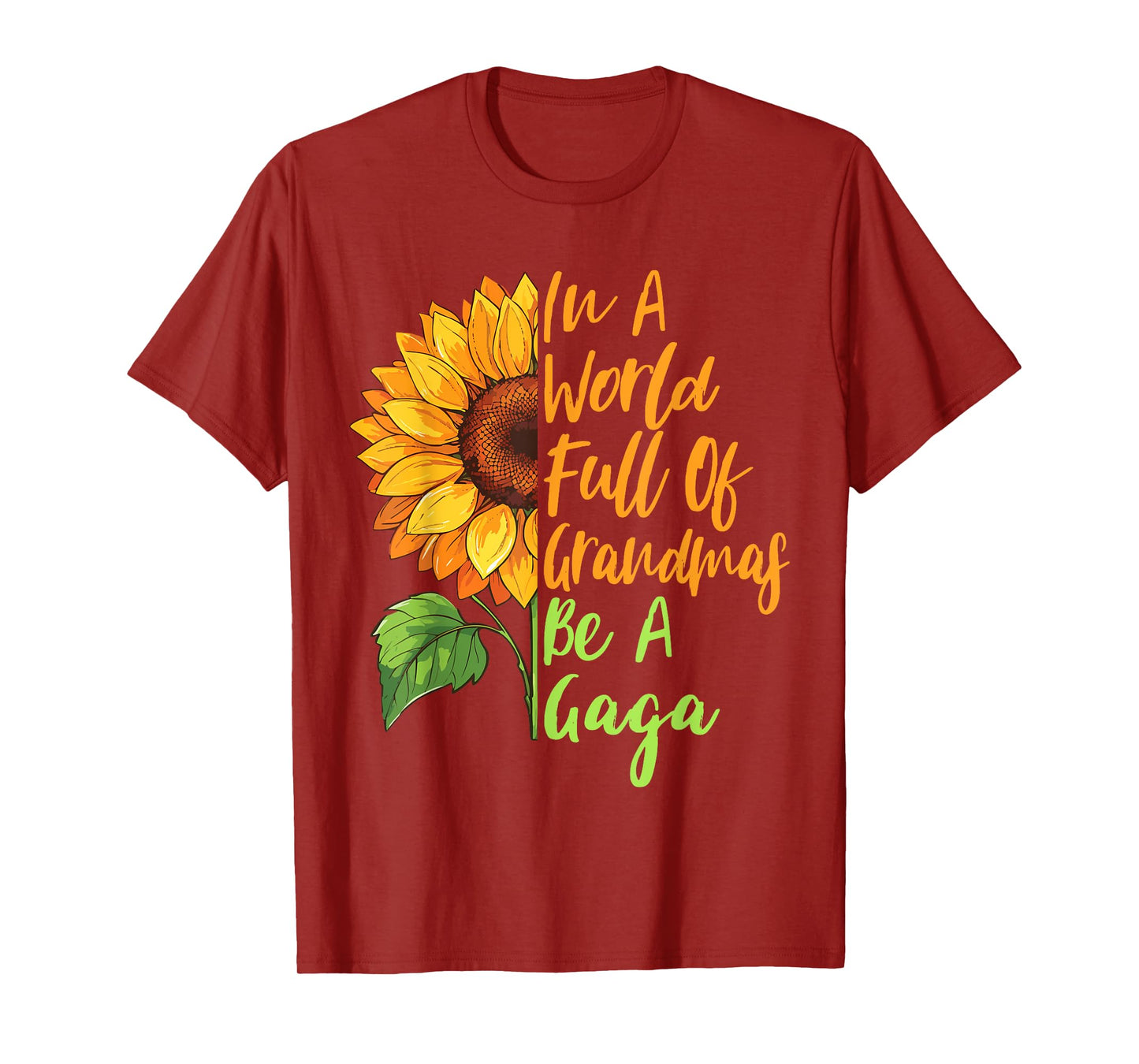 In A World Full Of Grandmas Be A Gaga Funny Grandma Quote T-Shirt