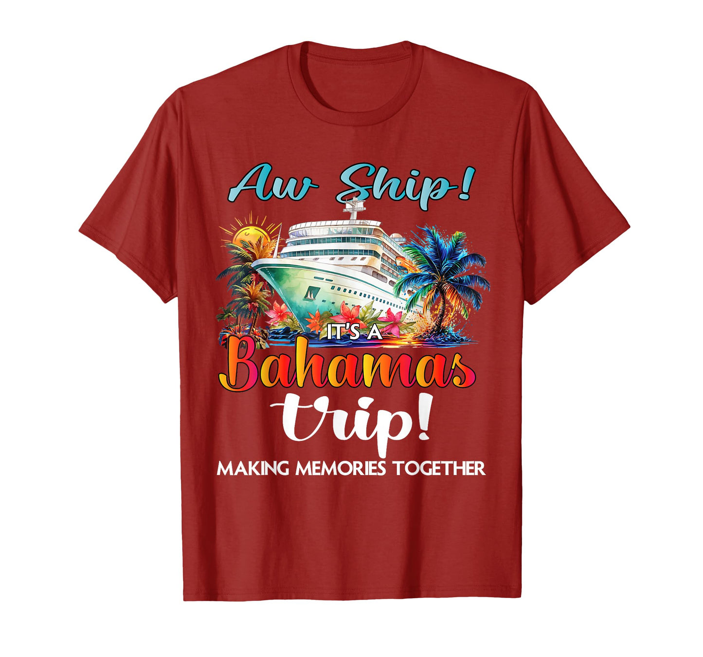 Aw Ship Its A Bahamas Trip 2025 Bahamas Cruise Trip Vacation T-Shirt
