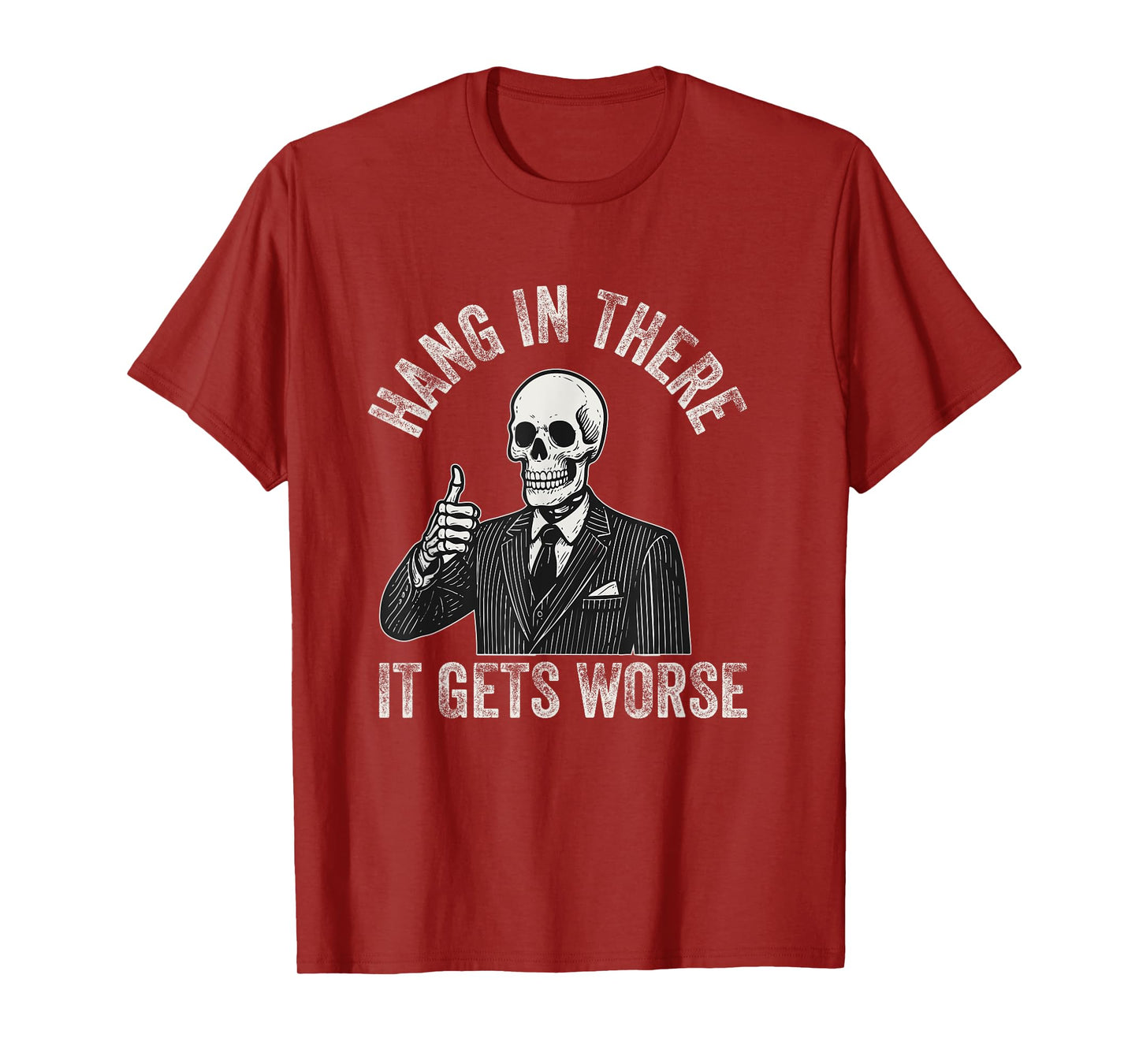 Hang In There It Gets Worse Existential Dread Cartoon T-Shirt