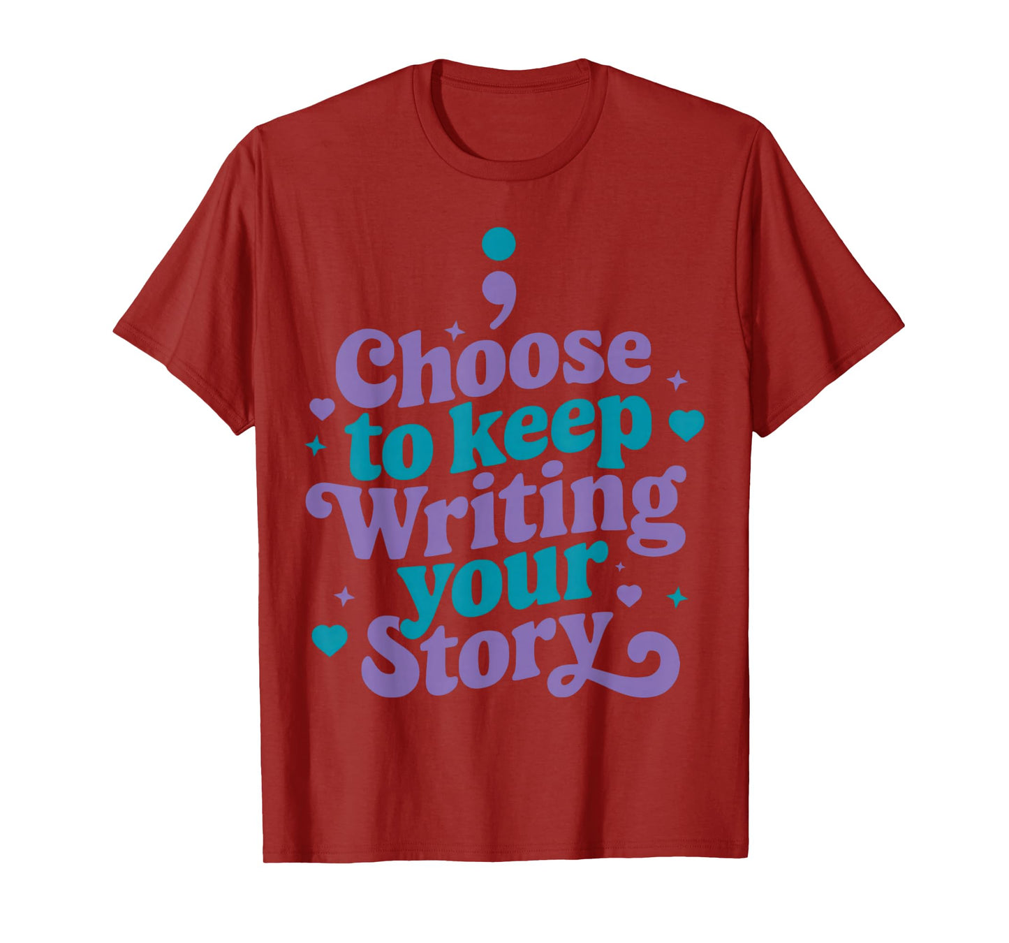 Choose to Keep Writing Your Story Inspirational Quote T-Shirt