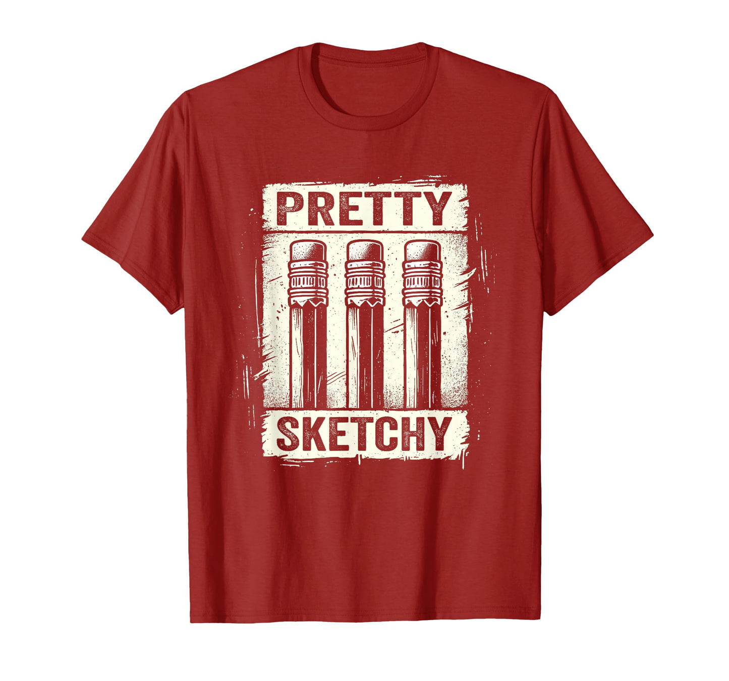 Pretty Sketchy Artist Pencils Sketch Sketching Paint Artist T-Shirt