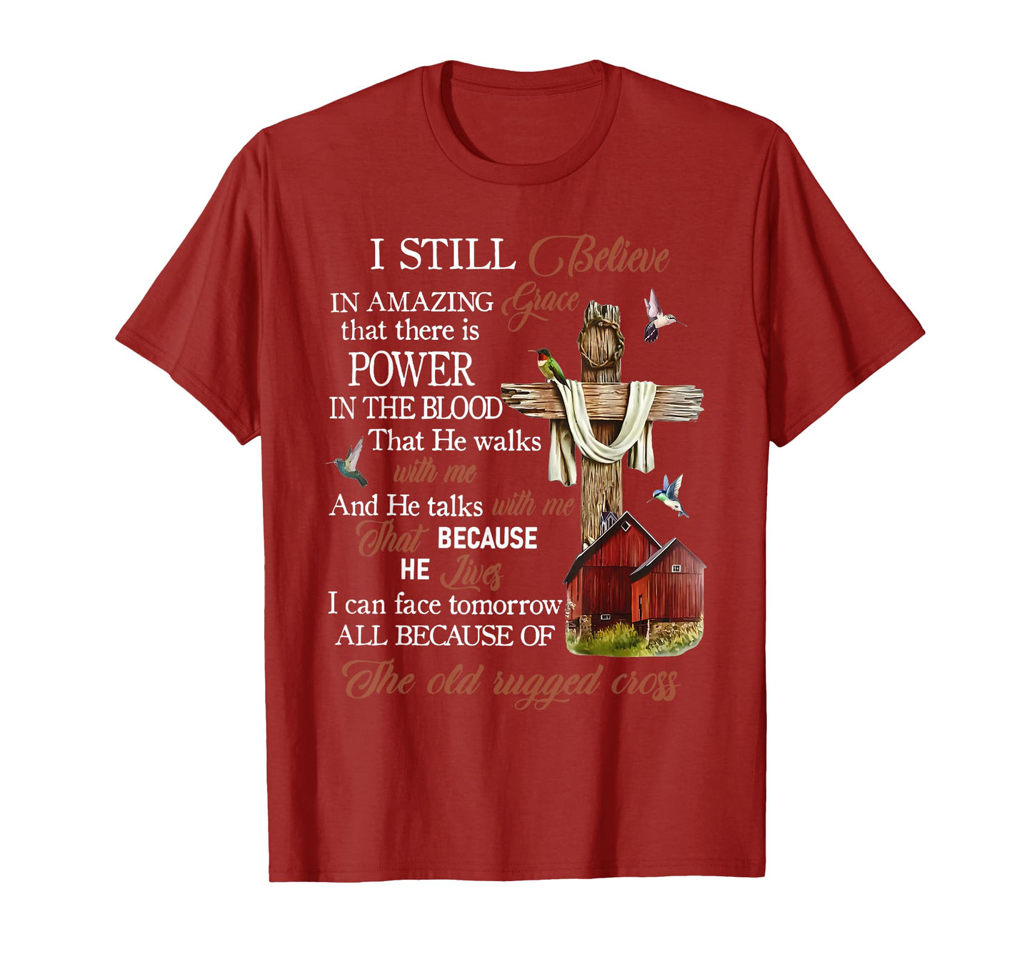 I Still Believe In Amazing Grace That There Is Power Jesus T-Shirt