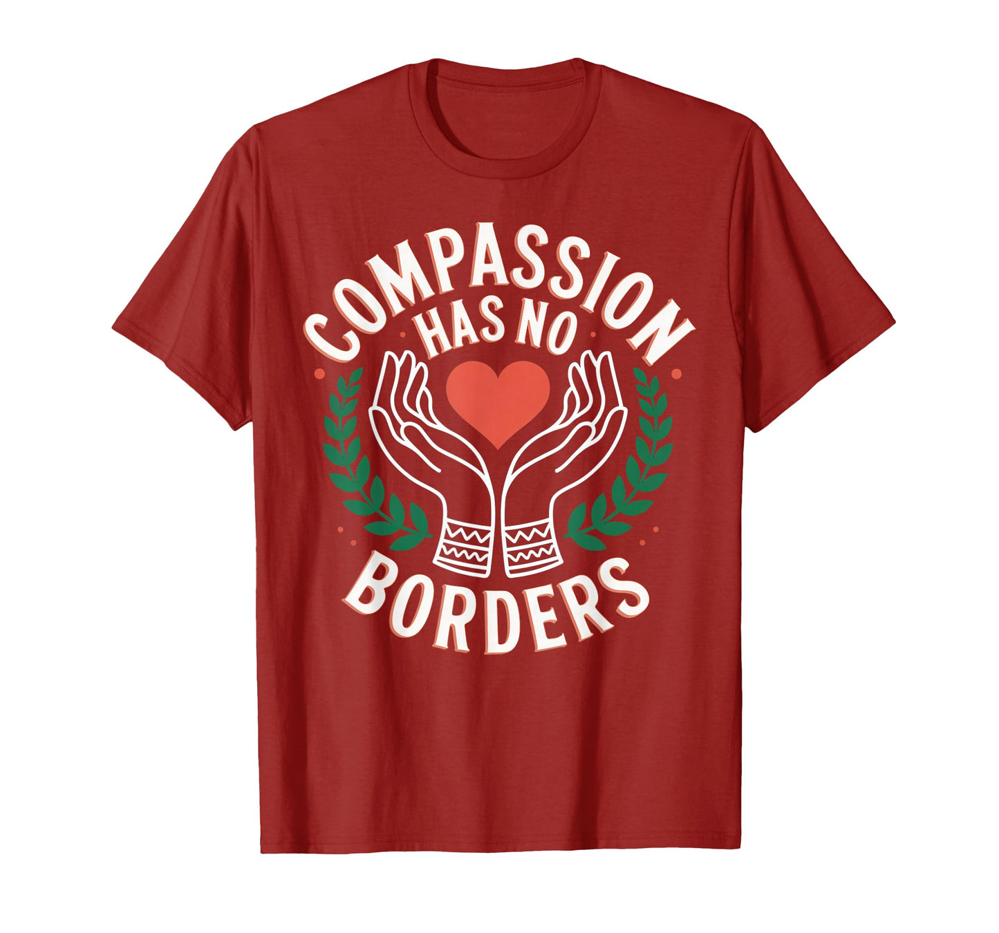 Compassion Has No Borders Kindness Quote T-Shirt