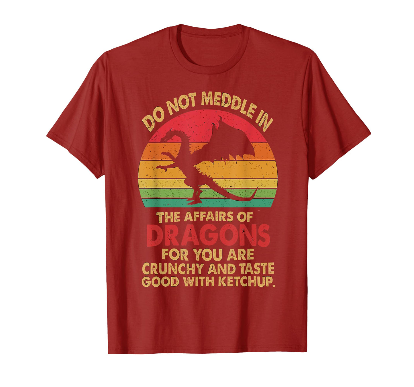 Do Not Meddle In The Affairs Of Dragons T-Shirt