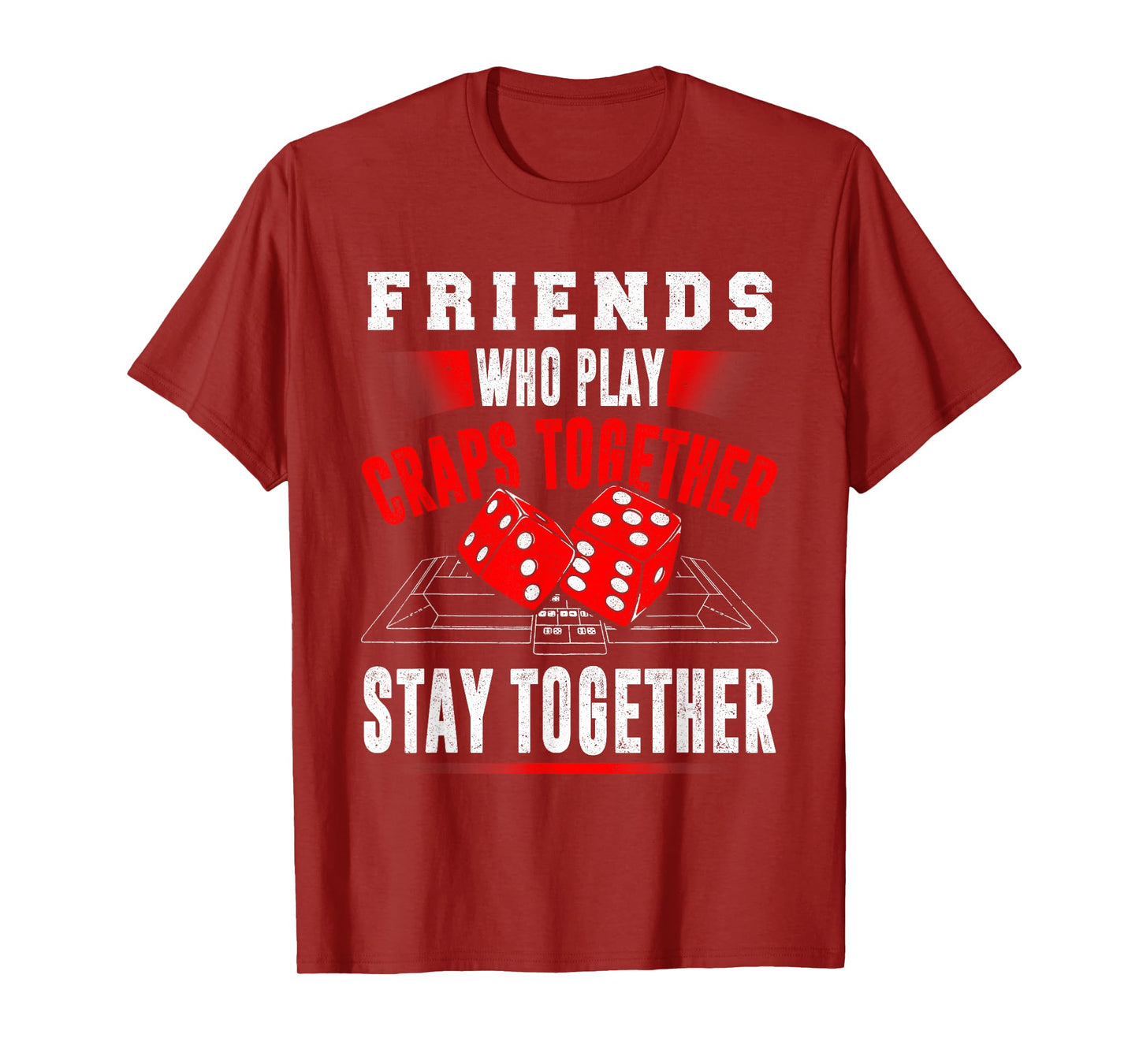 Funny Craps dice game Friends who play craps together T-Shirt