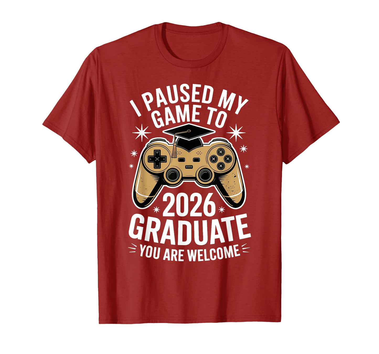 I Paused My Game to Graduate Class Of 2026 Senior Gamer T-Shirt